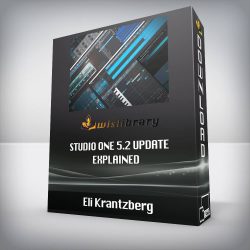 Eli Krantzberg - Studio One 5.2 Update Explained