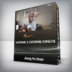 Jiang Yu Shan - Internal & External Kung Fu