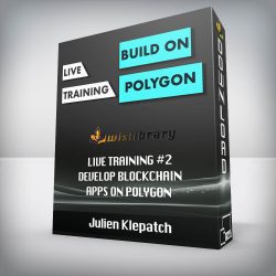 Julien Klepatch - Live Training #2 - Develop Blockchain Apps on Polygon