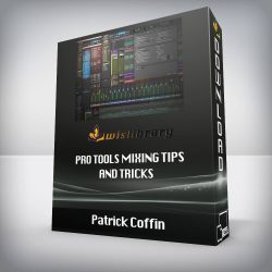 Patrick Coffin - Pro Tools Mixing Tips and Tricks