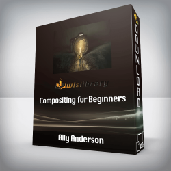 Ally Anderson - Compositing for Beginners