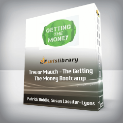 Patrick Riddle, Susan Lassiter-Lyons, & Trevor Mauch - The Getting The Money Bootcamp