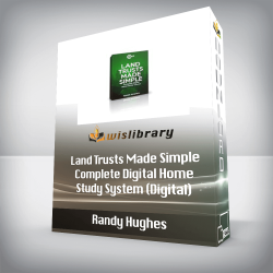 Randy Hughes - Land Trusts Made Simple - Complete Digital Home Study System (Digital)