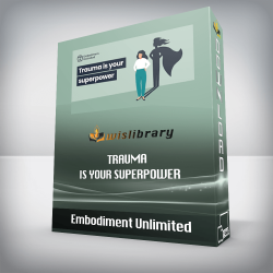 Embodiment Unlimited - Trauma Is Your Superpower