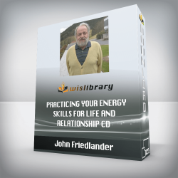 John Friedlander - Practicing Your Energy Skills for Life and Relationship CD