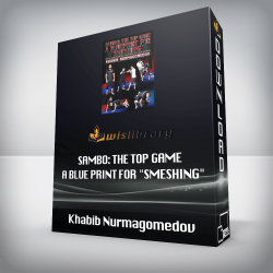 Khabib Nurmagomedov - Sambo: The Top Game - A Blue Print For "Smeshing