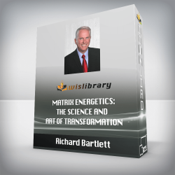 Richard Bartlett - Matrix Energetics: The Science and Art of Transformation