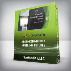 FiveHustles, LLC - Advanced Market Hustling: Futures