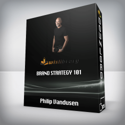 Philip Vandusen - Brand Strategy 101