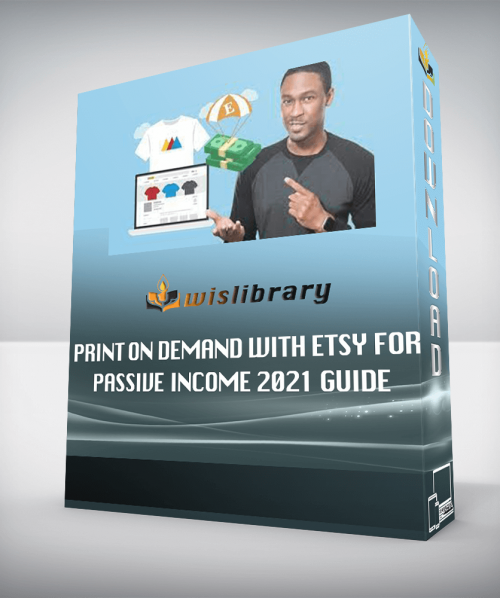 Print on Demand with Etsy for Passive Income 2021 Guide