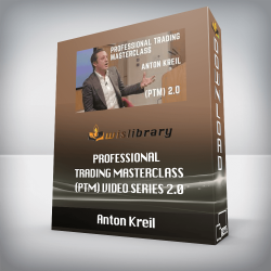 Anton Kreil - Professional Trading Masterclass (PTM) Video Series 2.0