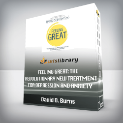 David D. Burns - Feeling Great: The Revolutionary New Treatment for Depression and Anxiety