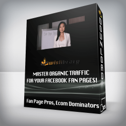 Fan Page Pros, Ecom Dominators - Master Organic Traffic For Your Facebook Fan Pages!