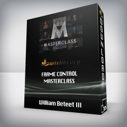 William Beteet III - Frame Control Masterclass