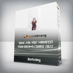 Berkeley - "Done-For-You" Manifest Your Dreams Course 2022