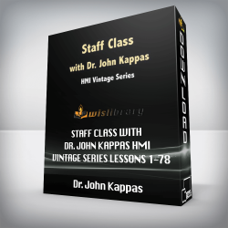 Dr. John Kappas - Staff Class with Dr. John Kappas - HMI Vintage Series Lessons 1-78