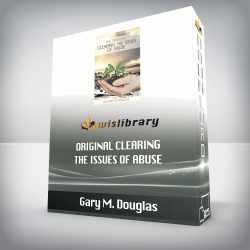 Gary M. Douglas - Original Clearing the Issues of Abuse