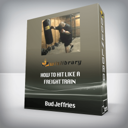 Bud Jeffries - How To Hit Like A Freight Train