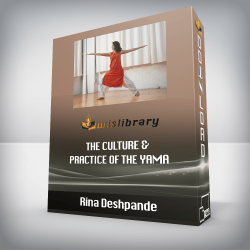 Rina Deshpande - The Culture & Practice of the Yama