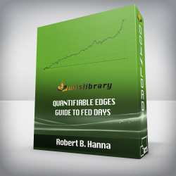 Robert B. Hanna - Quantifiable Edges Guide To Fed Days