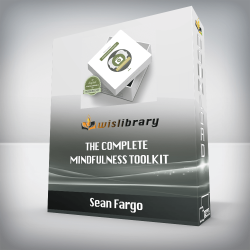 Sean Fargo - The Complete Mindfulness Toolkit