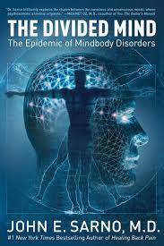 John E. Sarno - The Divided Mind - The Epidemic of Mindbody Disorders