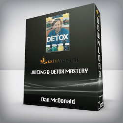 Dan McDonald - Juicing & Detox Mastery