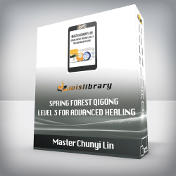 Master Chunyi Lin - Spring Forest Qigong Level 3 For Advanced Healing