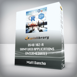 Matt Dancho - DS4B 102-R - Shiny Web Applications (Intermediate)