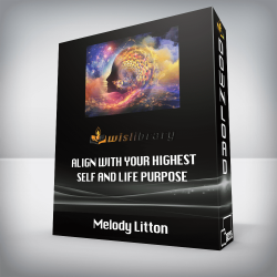 Melody Litton - Align With Your Highest Self and Life Purpose