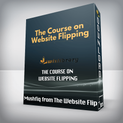 Mushfiq from The Website Flip - The Course on Website Flipping