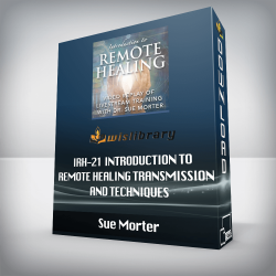 Sue Morter - IRH-21 Introduction to Remote Healing Transmission and Techniques