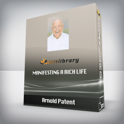 Arnold Patent - Manifesting A Rich Life