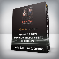 David Ball + Don C. Keenan - Reptile The 2009 Manual of the Plaintiff’s Revolution
