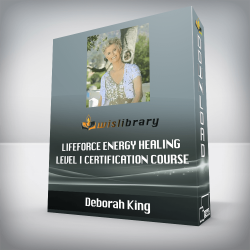Deborah King - LifeForce Energy Healing Level I Certification Course