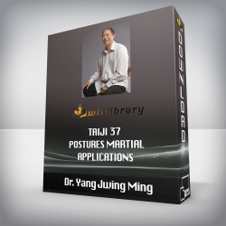 Dr. Yang Jwing Ming - Taiji 37 - Postures Martial Applications