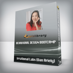 Irrational Labs (Dan Ariely) - Behavioral Design Bootcamp