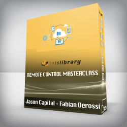 Jason Capital + Fabian Derossi - Remote Control Masterclass