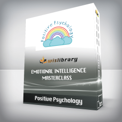 Positive Psychology - Emotional Intelligence Masterclass
