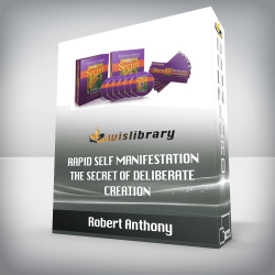 Robert Anthony - Rapid Self Manifestation - The Secret of Deliberate Creation