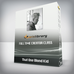 That One Blond Kid - Full Time Creator Class