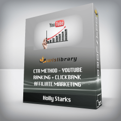 Holly Starks - CTR Method - YouTube ranking + Clickbank Affiliate Marketing