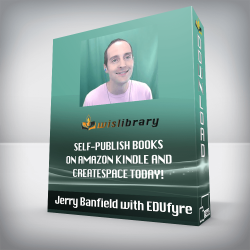 Jerry Banfield with EDUfyre - Self-Publish Books on Amazon Kindle and CreateSpace Today!