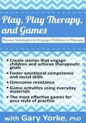 Gary G. F. Yorke - Play, Play Therapy, and Games. Proven Strategies to Engage Children in Therapy