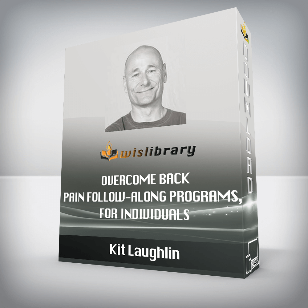 Kit Laughlin - Overcome Back Pain Follow-Along Programs, For Individuals