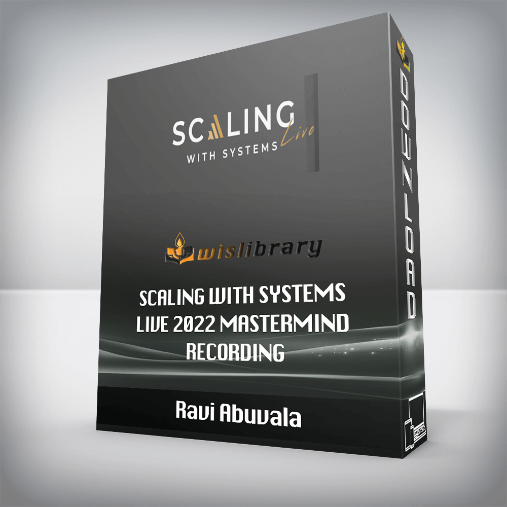 Ravi Abuvala - Scaling With Systems Live 2022 Mastermind Recording