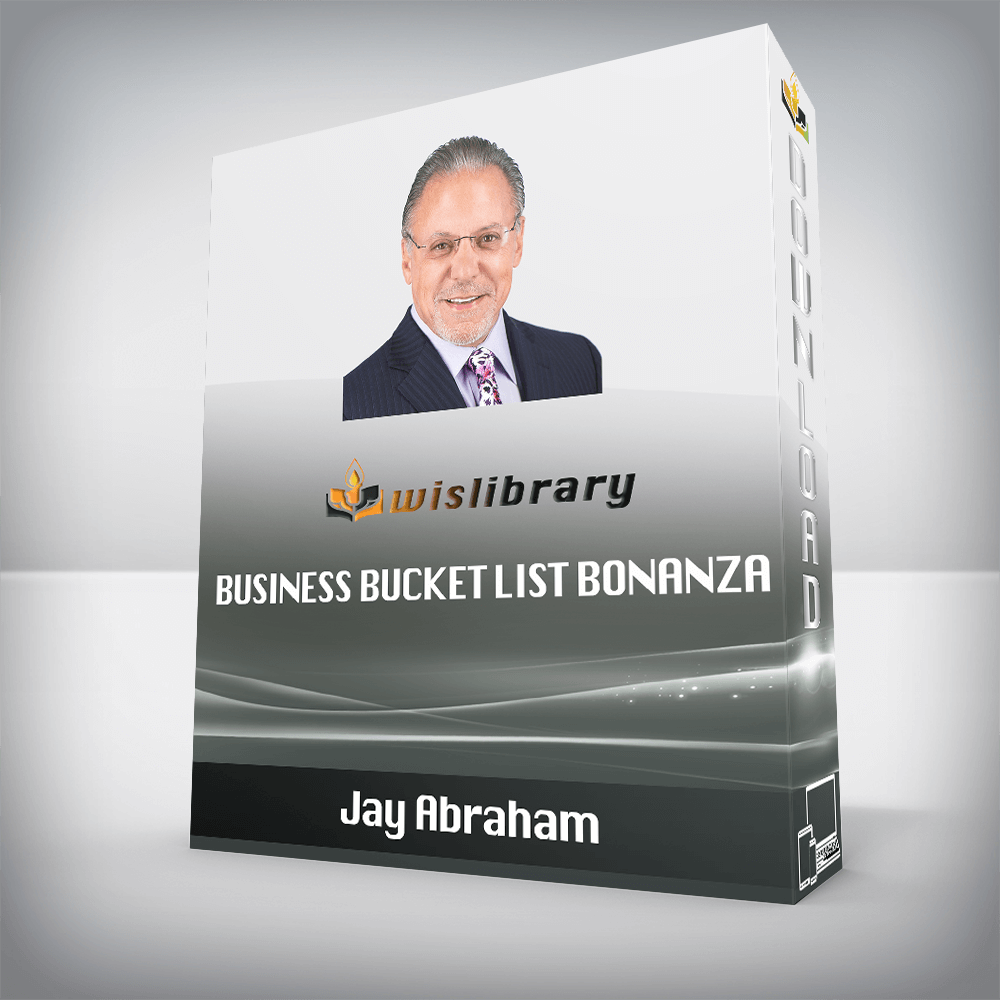 Jay Abraham – Business Bucket List Bonanza