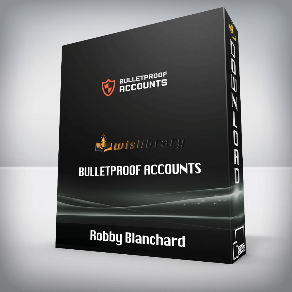 Robby Blanchard - Bulletproof Accounts
